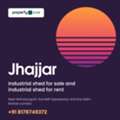 Industrial Shed For Rent In Jhajjar | Property4sure