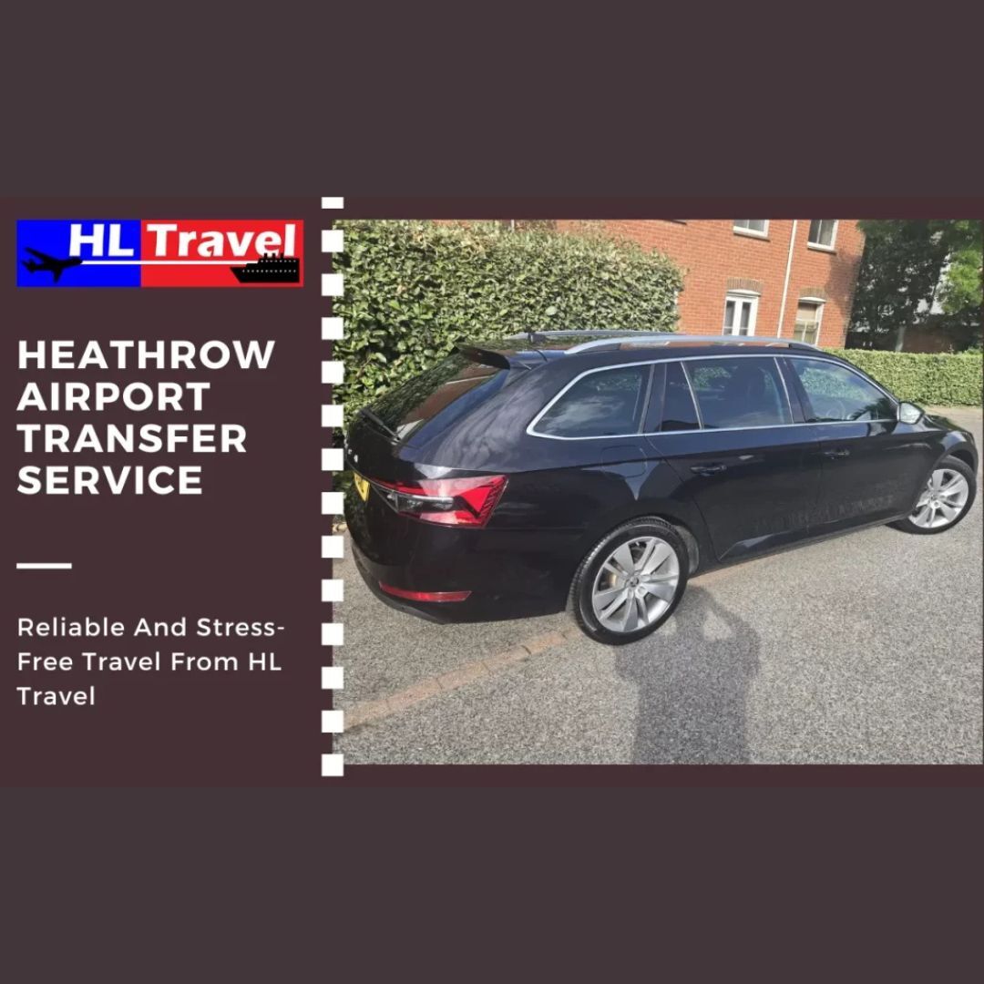 London, Travel, Book Your Heathrow Airport Transfer With HL Travel