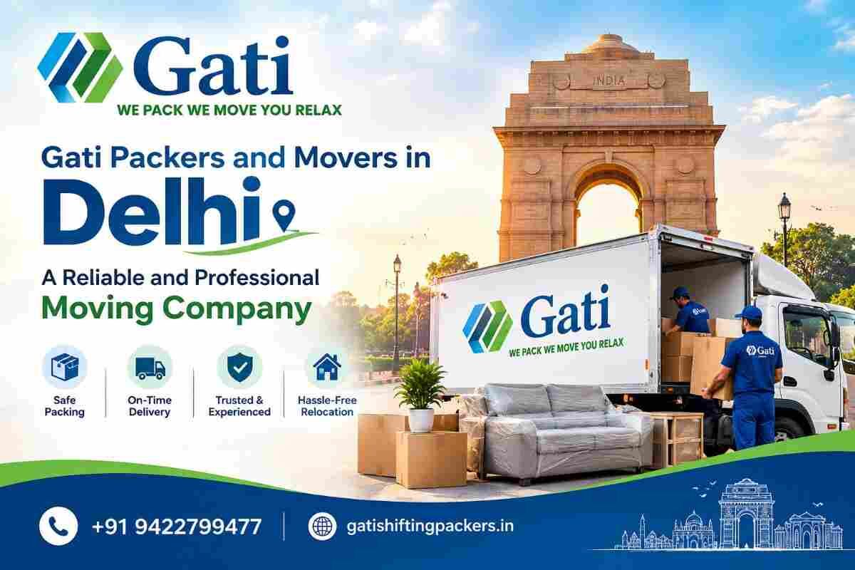 New Delhi, Marketing, Gati Packers And Movers In Delhi: Simplifying Local And Long-Distance Shifting