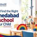 How To Find The Right Ahmedabad Preschool For Your Child