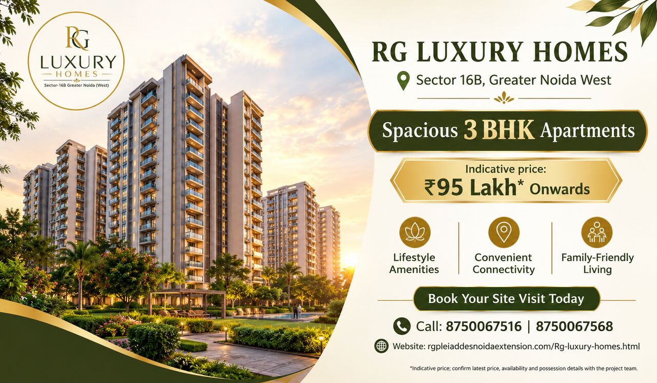 Greater Noida, Real Estate, RG Luxury Homes, Sector 16B &ndash; Explore 3 BHK Flats In Greater Noida West