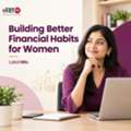 Building Better Financial Habits For Women |LakshMe -