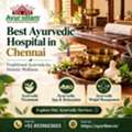 Best Ayurvedic Hospital In Chennai For Holistic Wellness &ndash; Ayurillam