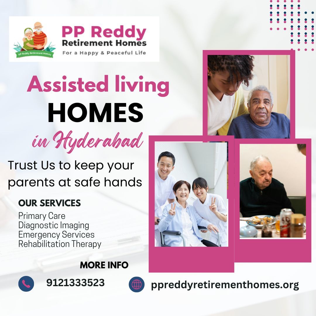 Hyderabad, Health, Best Assisted Living Homes In Hyderabad |PP Reddy Retirement Homes